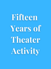 Fifteen Years of Theater Activity